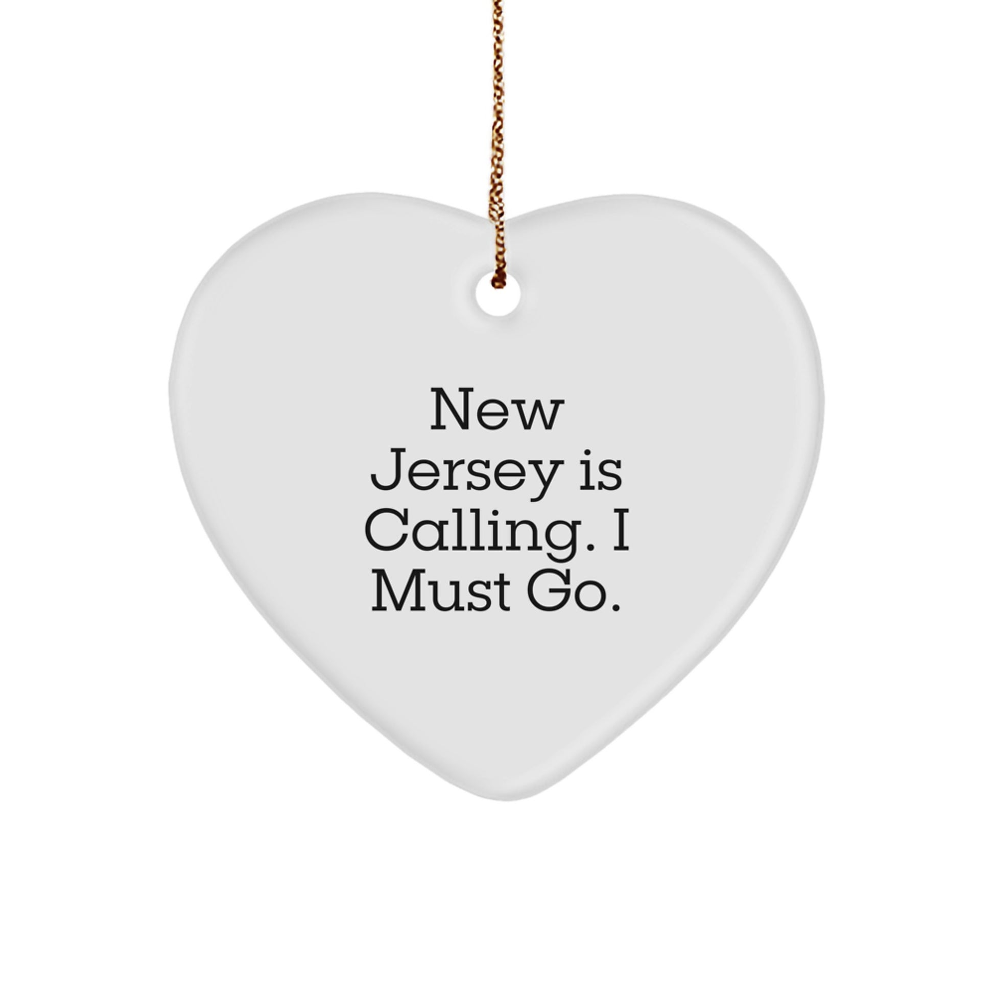 New Jersey Gifts for Men - Funny Heart Ornament with Quote New Jersey Is Calling. I Must Go., Perfect for Christmas Unique Gifts from Family - Image 1