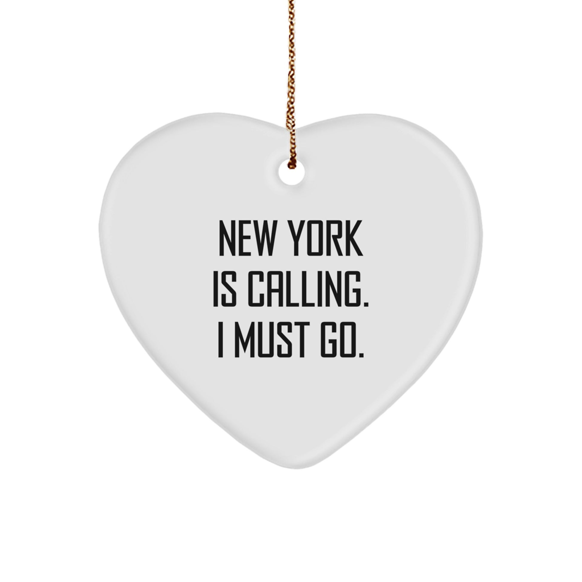 New York Calling Gifts for Women, Heart Ornament, Funny Quote, Christmas Unique Finds from Friends - Image 1