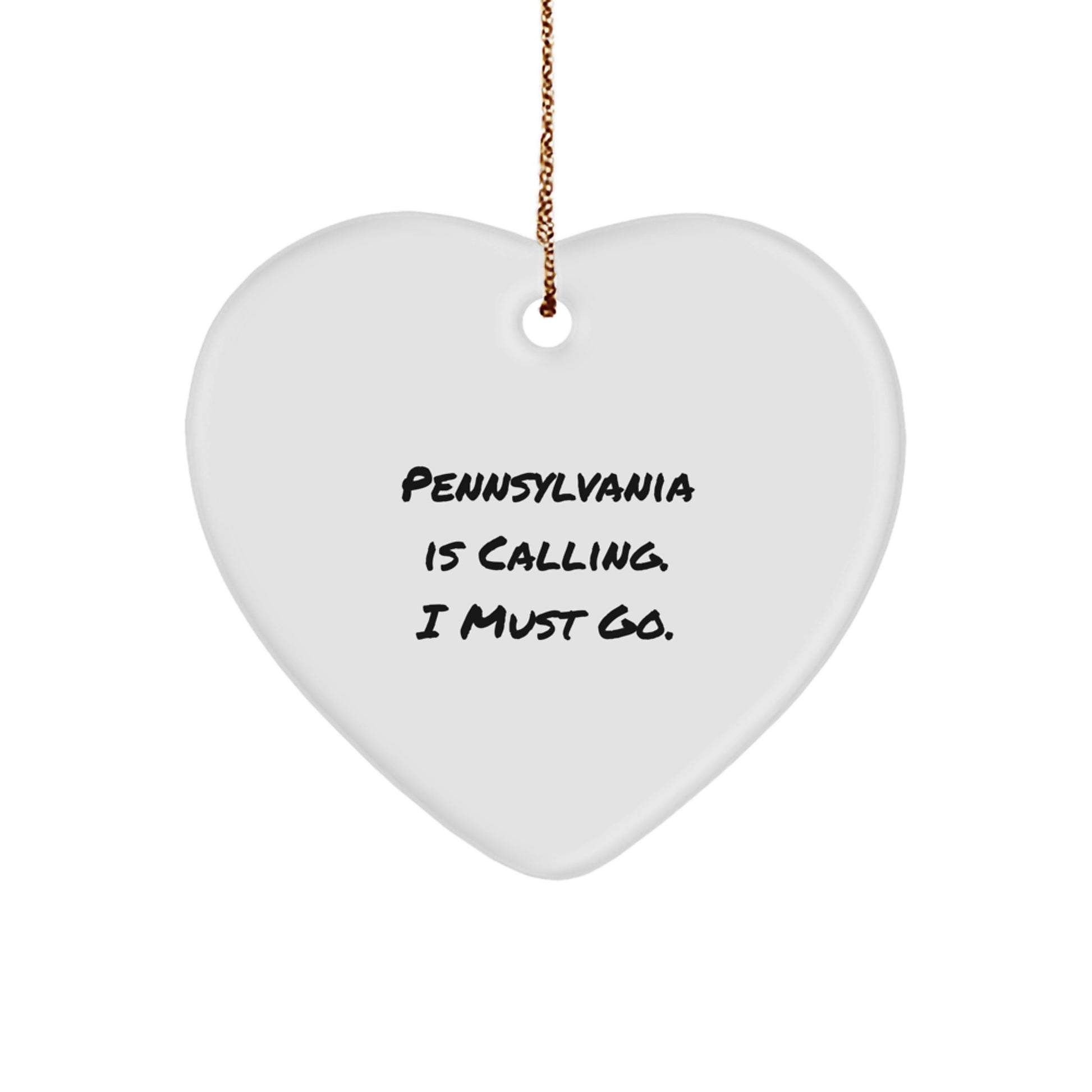 Pennsylvania Heart Ornament, 'Pennsylvania Is Calling. I Must Go.' Quote, Gifts from Friends and Family, Christmas Unique Gifts - Image 1