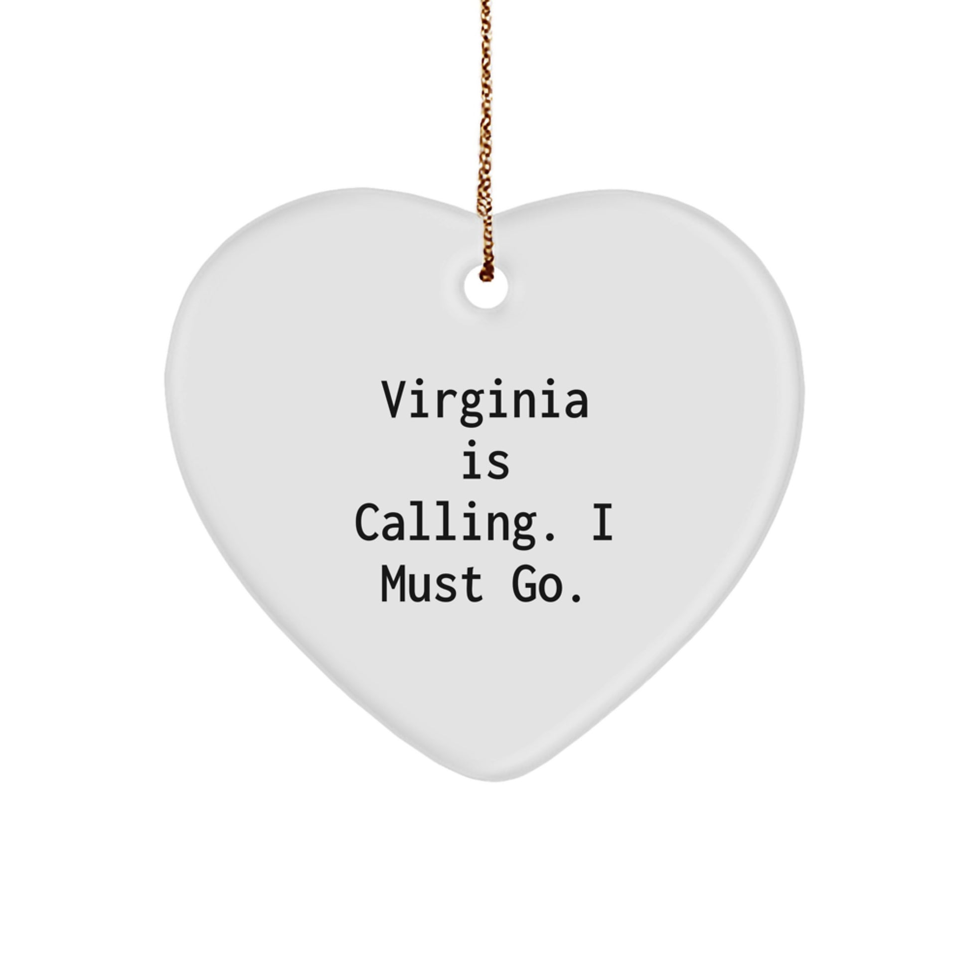 Virginia Gifts from Friends - Heart Ornament with 'Virginia Is Calling. I Must Go.' Quote for Christmas - Image 1