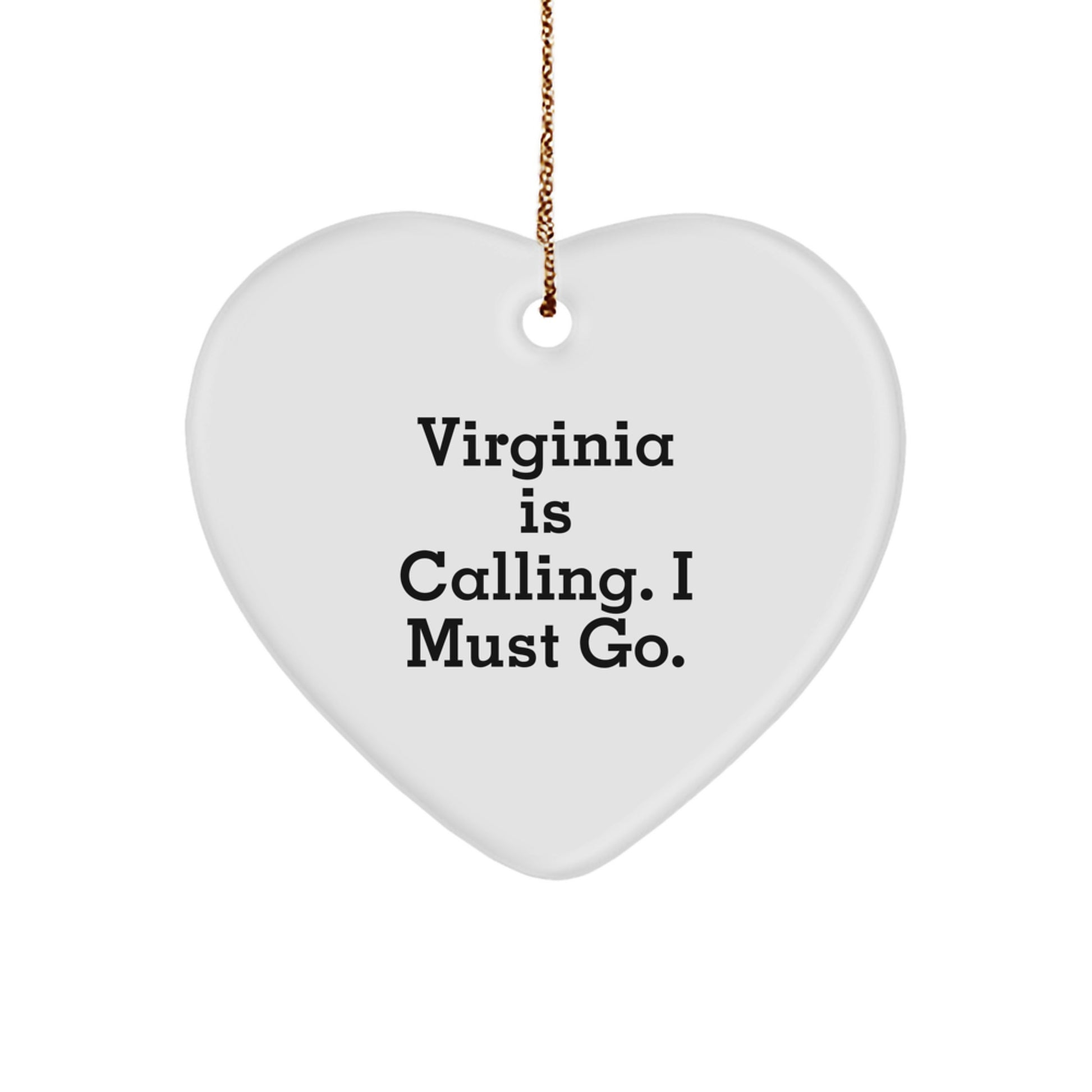 Virginia Gifts: Heart Ornament with 'Virginia Is Calling. I Must Go.' Quote, Perfect for Christmas - Image 1