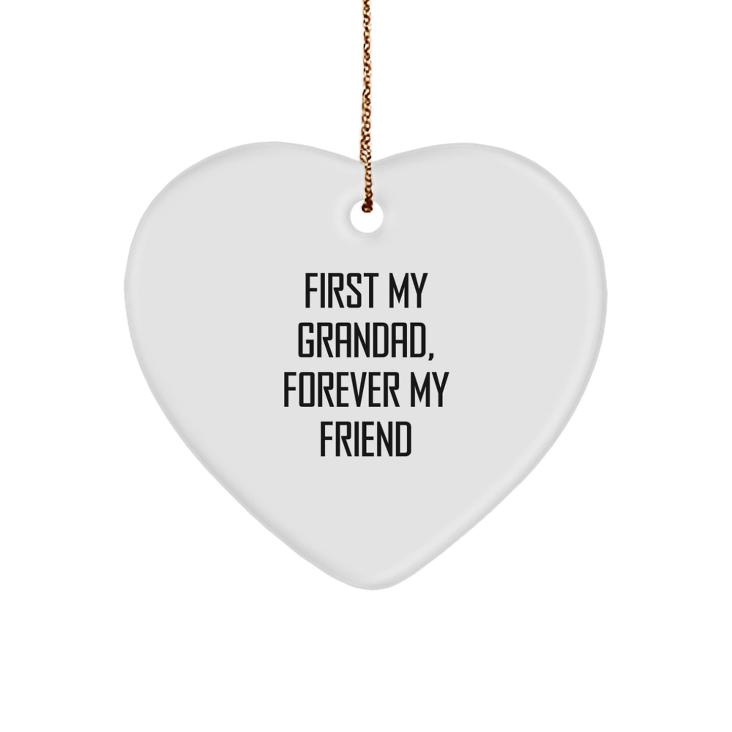 Grandad Gifts - Funny Heart Ornament for Men - Christmas Unique Gifts for Grandad from Family - Heart Shaped Ornament with Quote 'First My Grandad, Forever My Friend' - Image 1