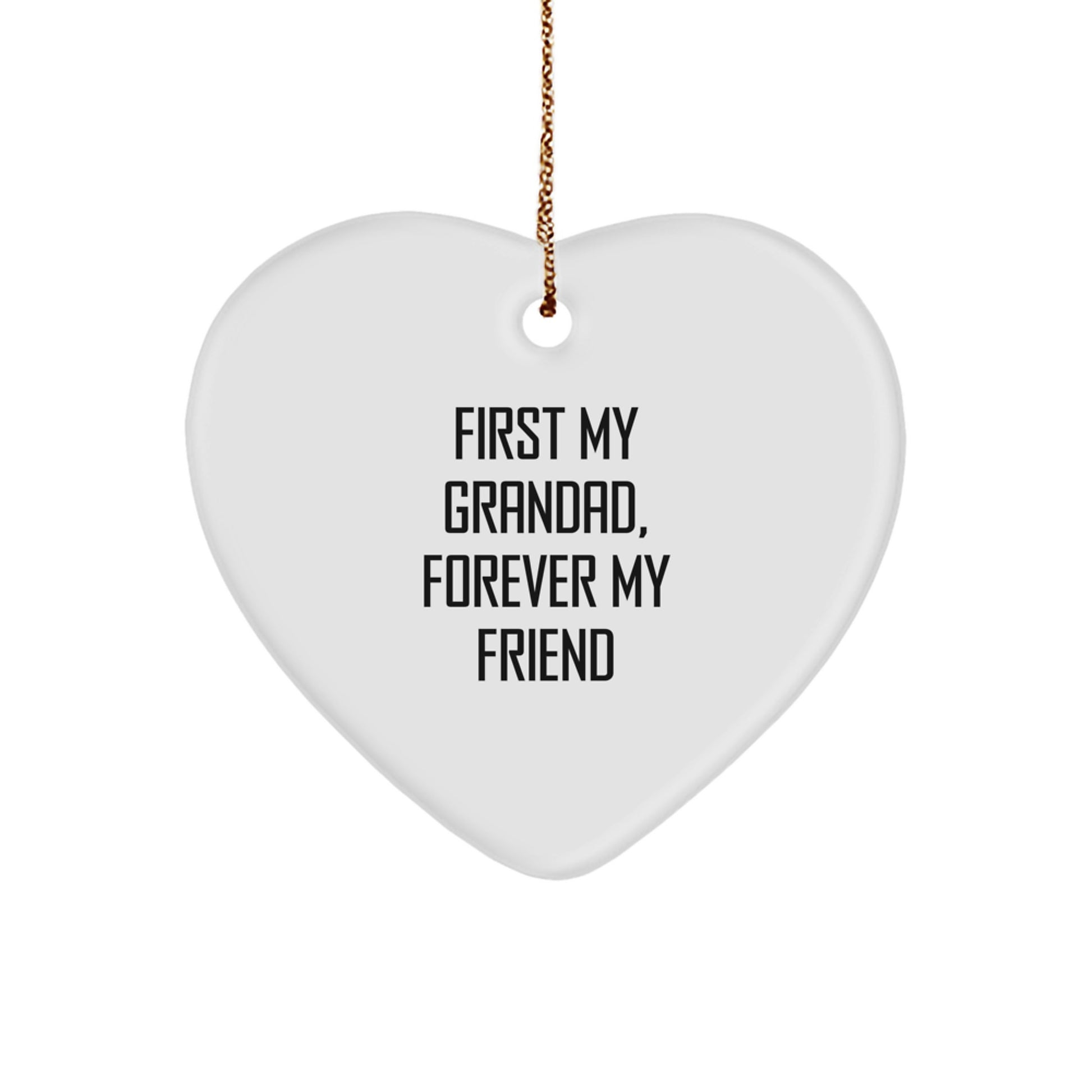 Grandad Gifts - Funny Heart Ornament for Men - Christmas Unique Gifts for Grandad from Family - Heart Shaped Ornament with Quote 'First My Grandad, Forever My Friend' - Image 1