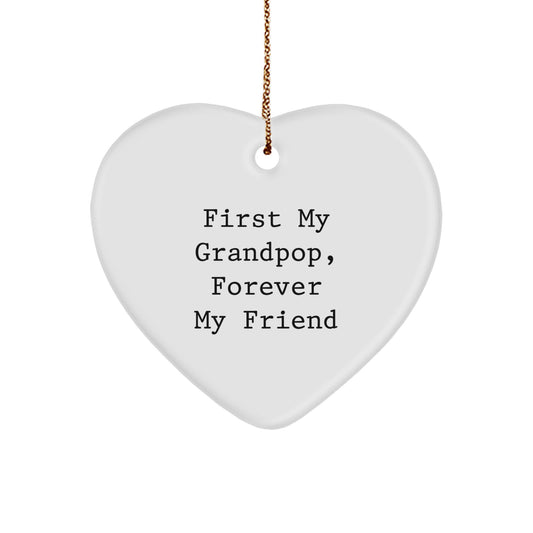 Funny Grandpop Gifts from Family - Heart Ornament for Grandpop, Perfect Christmas Unique Gifts for Grandpop, 'First My Grandpop, Forever My Friend' Quote Heart Shaped Ornament - Image 1
