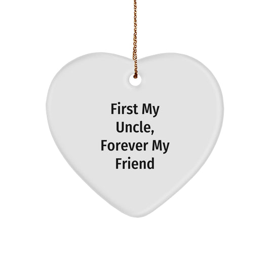 Uncle Gifts, Heart Ornament with 'First My Uncle, Forever My Friend' Quote, Christmas Unique Gifts from Friends to Uncle - Image 1