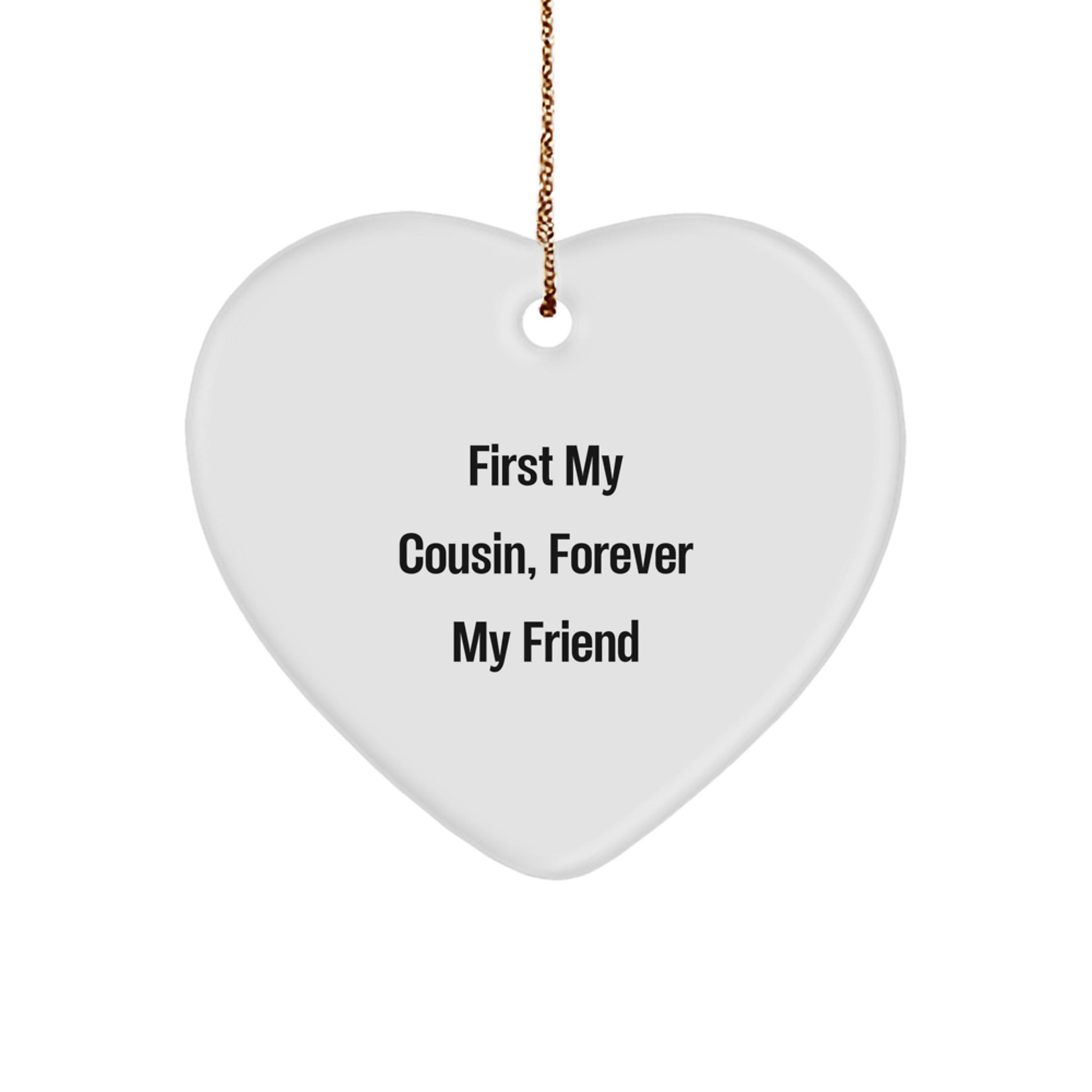 Funny Cousin Gifts - 'First My Cousin, Forever My Friend' Heart Ornament, Christmas Unique Gifts from Family to Cousin - Image 1