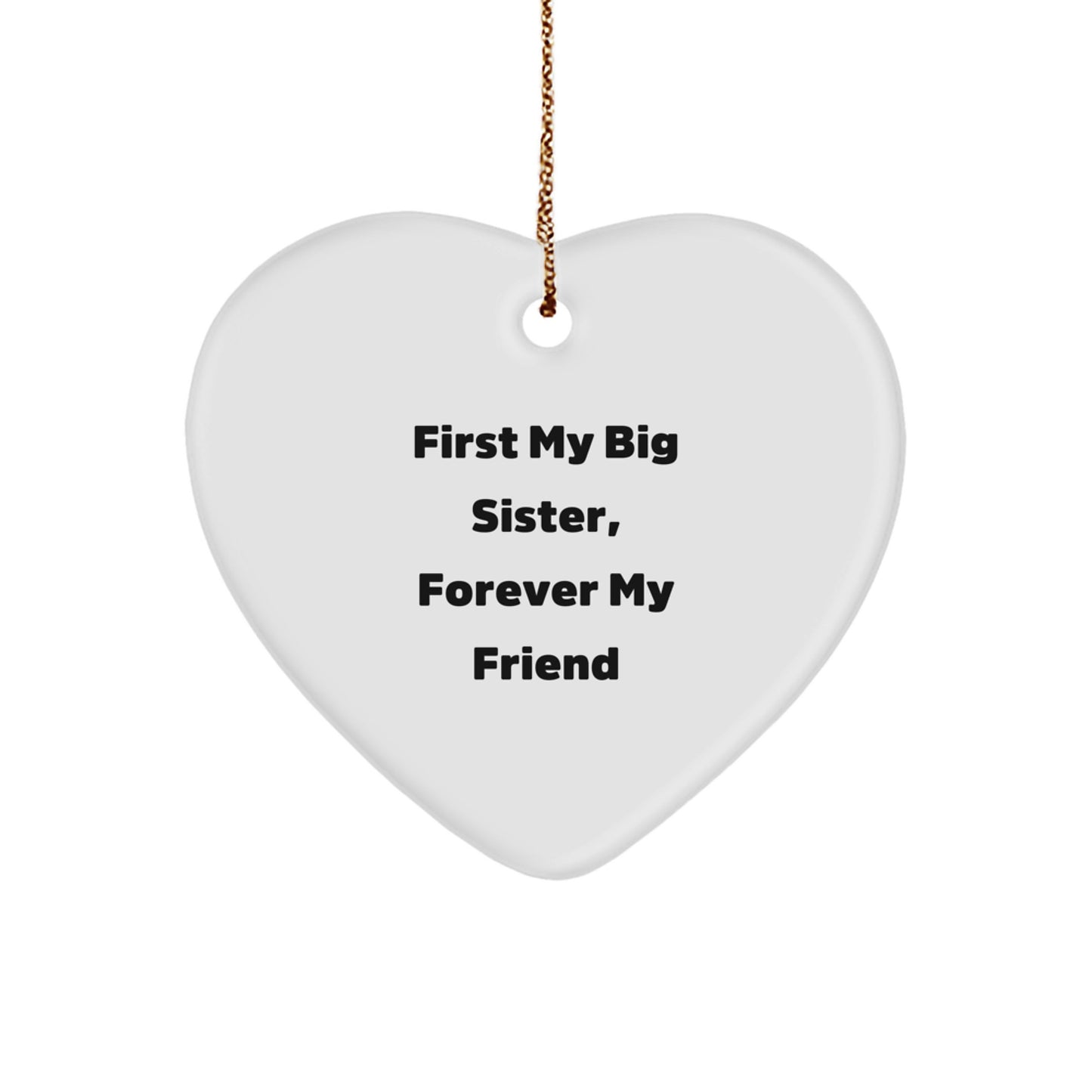 Big Sister Gifts from Family, Heart Ornament Quote First My Big Sister, Forever My Friend, Christmas Unique - Image 1