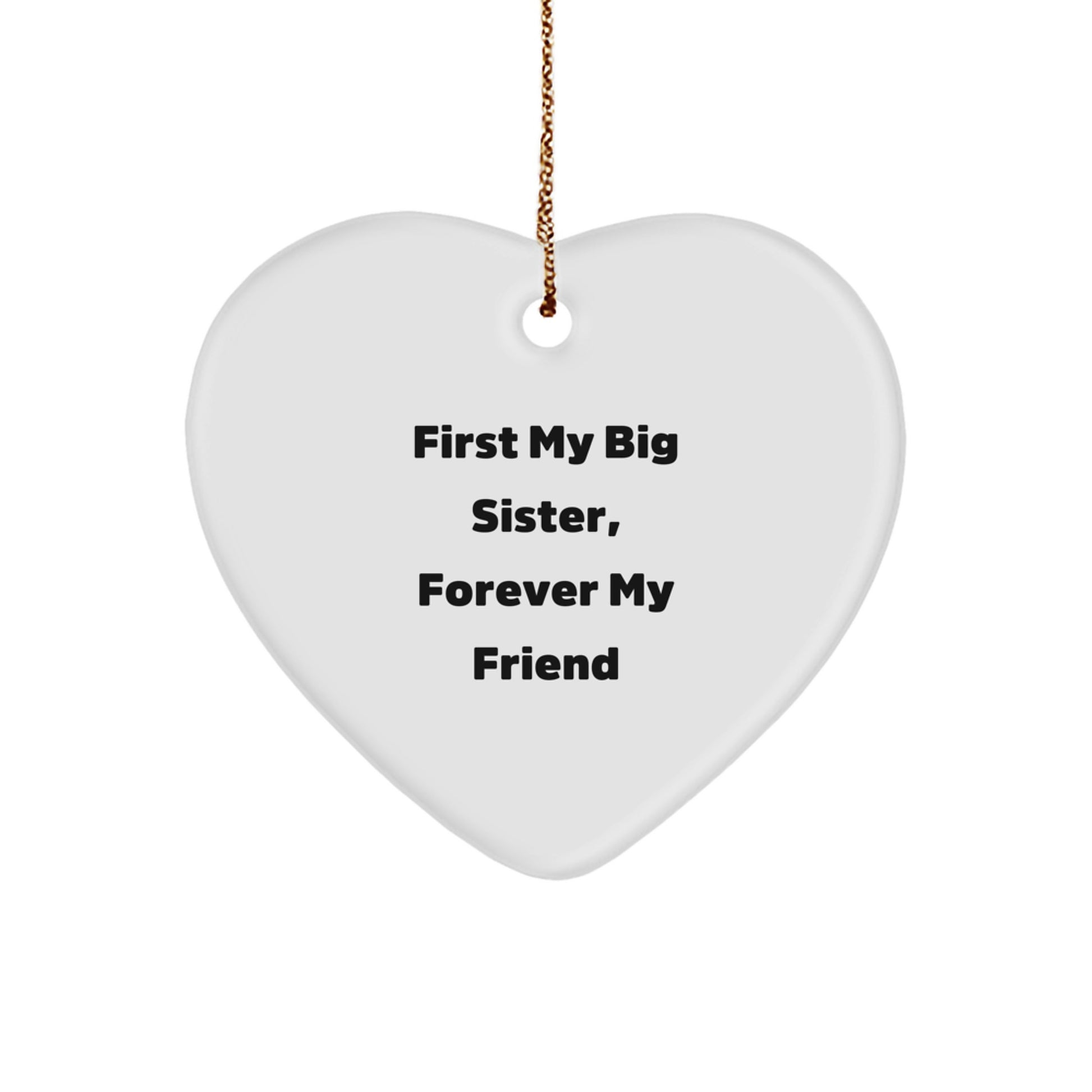 Big Sister Gifts from Family, Heart Ornament Quote First My Big Sister, Forever My Friend, Christmas Unique - Image 1