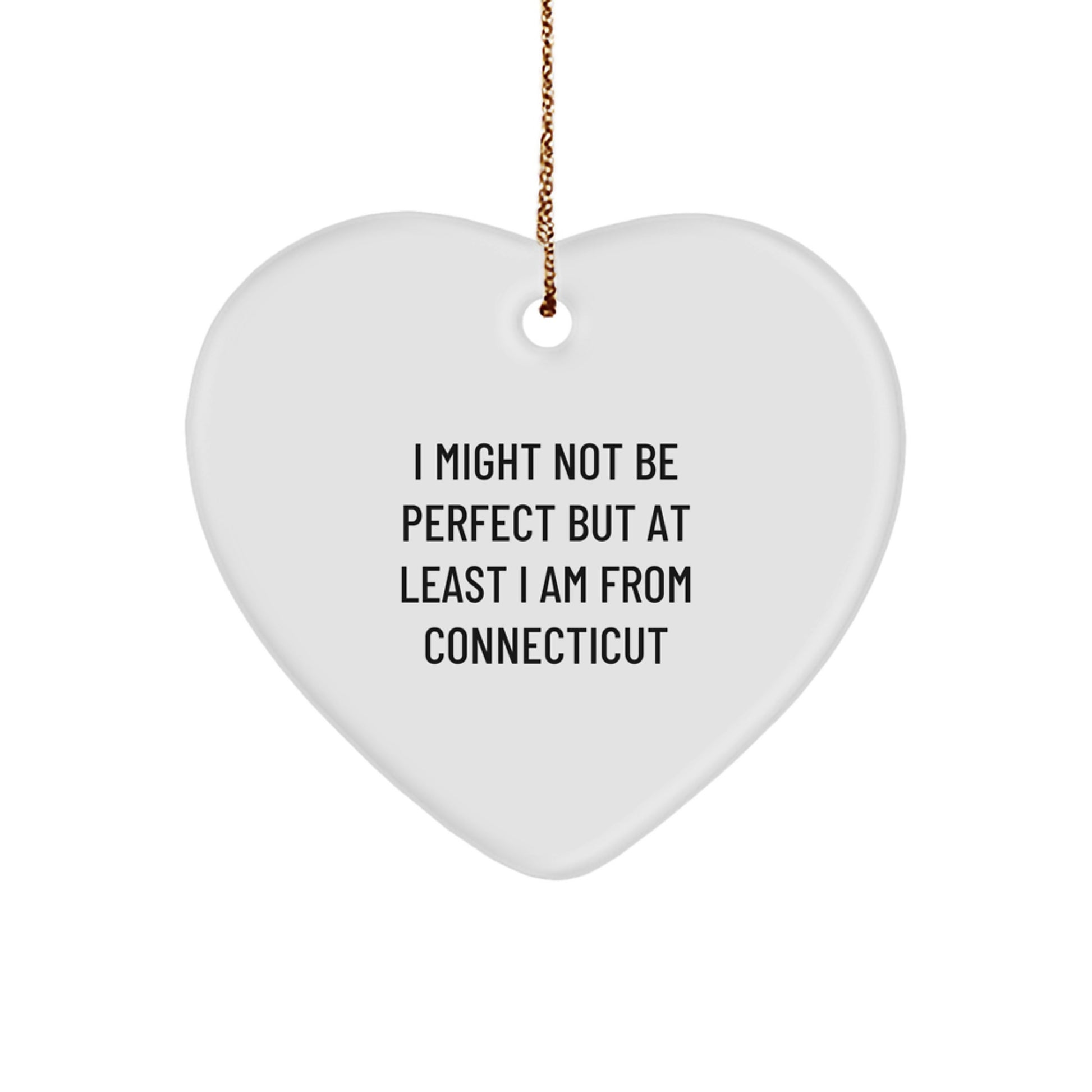 Funny Connecticut Heart Ornament Gifts for Men or Women from - 'I Might Not Be Perfect But At Least I Am From Connecticut' Christmas Decorations - Image 1