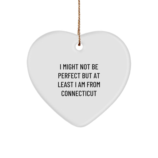 Funny Connecticut Heart Ornament Gifts for Men or Women from - 'I Might Not Be Perfect But At Least I Am From Connecticut' Christmas Decorations - Image 1