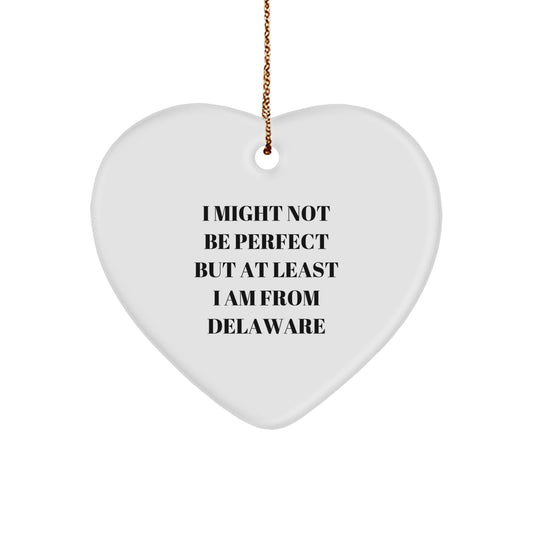 Delaware Proud Heart Ornament, Funny Quote Gifts from Delaware, Gifts for Delaware Lovers - Image 1