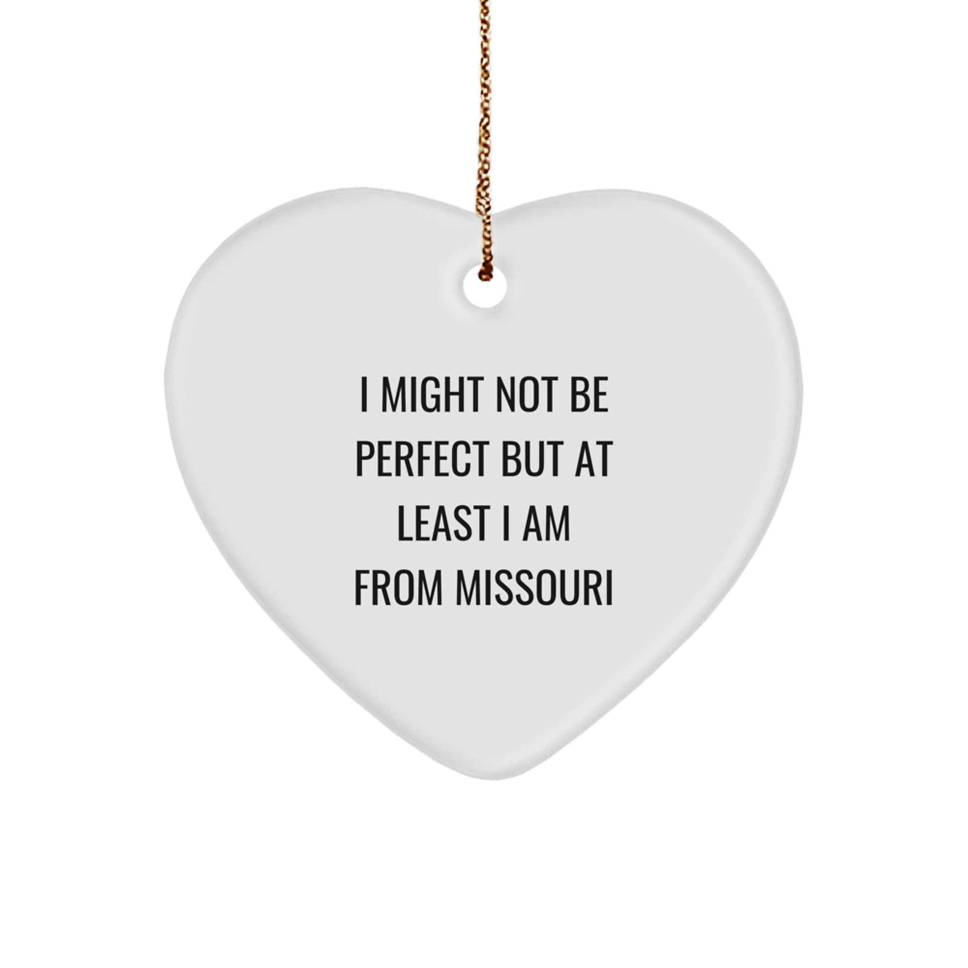 Funny Missouri Heart Ornament Gifts from Friends to Missouri Lovers with 'I Might Not Be' Quote, Unique Christmas Memorable Presents for Women - Image 1