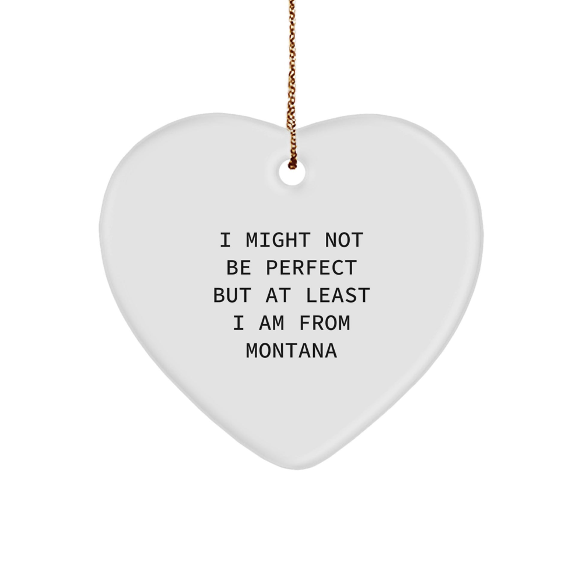Funny Montana Gifts for Family from Montana, Heart Ornament Quote, Christmas Unique Gifts, Gifts from Montana for Women - Image 1