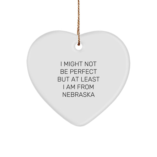 Funny Nebraska Gifts from Friends and Family - Heart Ornament Christmas Unique Decorations I Might Not Be Perfect But At Least I Am From Nebraska - Image 1