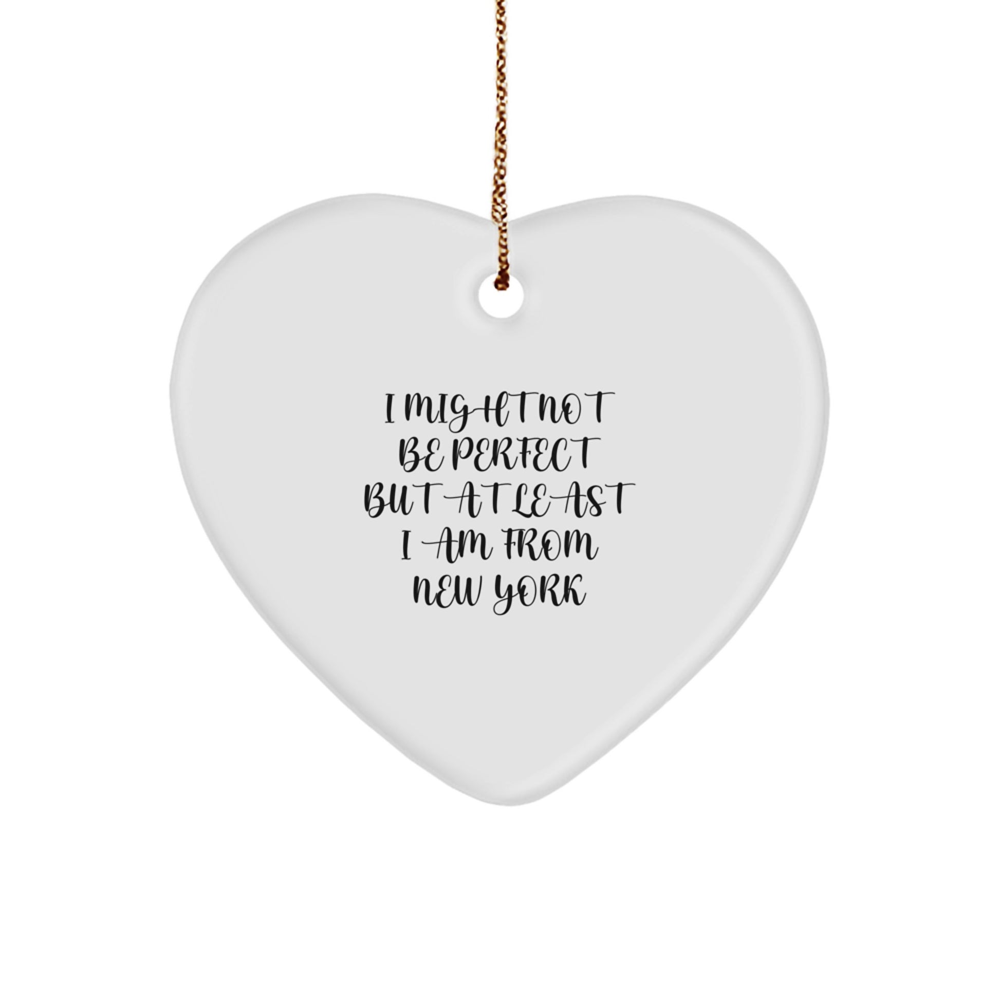 New York Heart Ornaments from Friends - Funny Quote Gift for New Yorkers, I Might Not Be Perfect But At Least I Am From New York, Christmas Unique Gifts for Men Women Family - Image 1