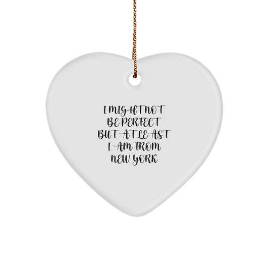 New York Heart Ornaments from Friends - Funny Quote Gift for New Yorkers, I Might Not Be Perfect But At Least I Am From New York, Christmas Unique Gifts for Men Women Family - Image 1