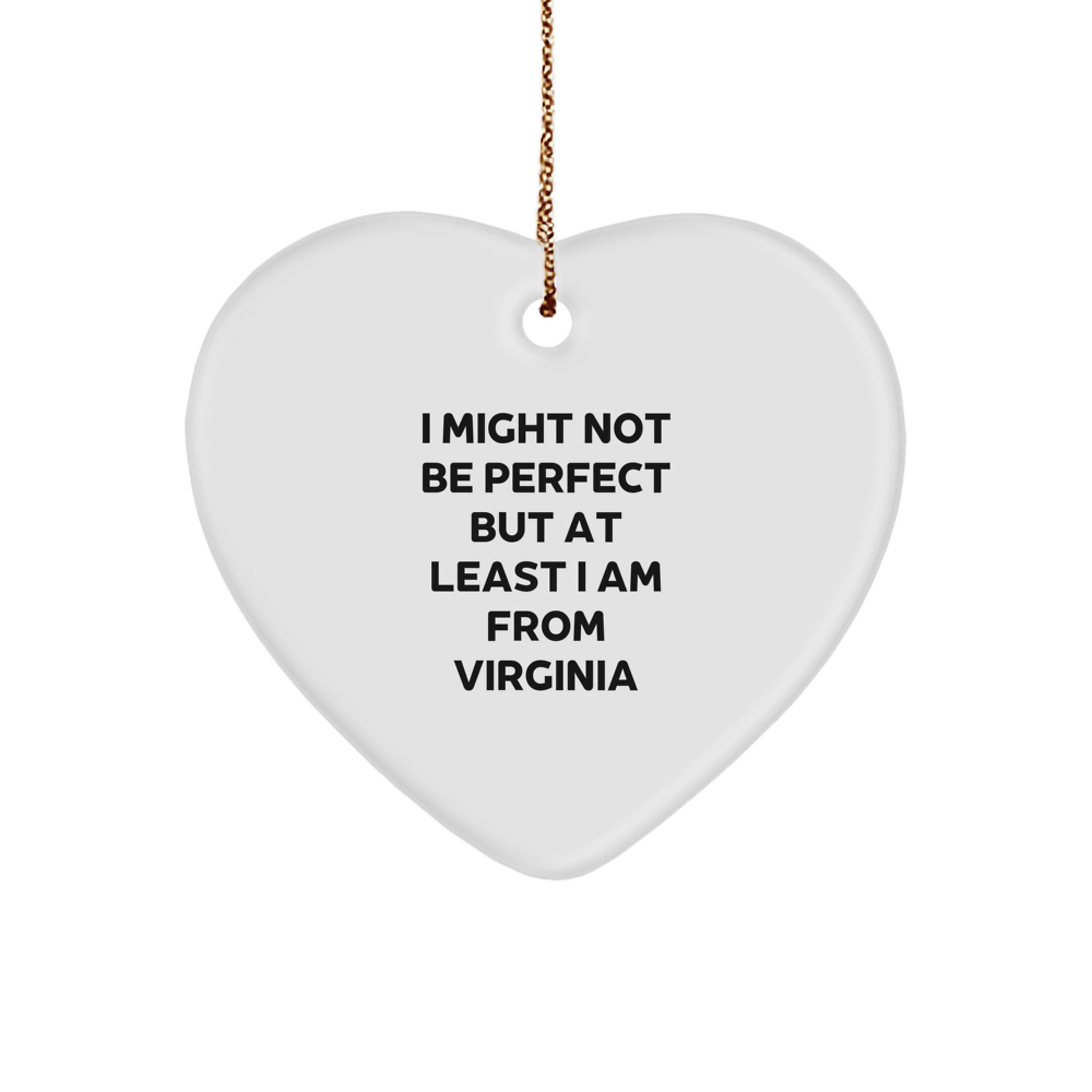 Funny Virginia Heart Ornament, 'I Might Not Be Perfect But At Least I Am From Virginia' Gifts for Friends, Family, and Coworkers, Perfect Christmas Memorable Presents - Image 1