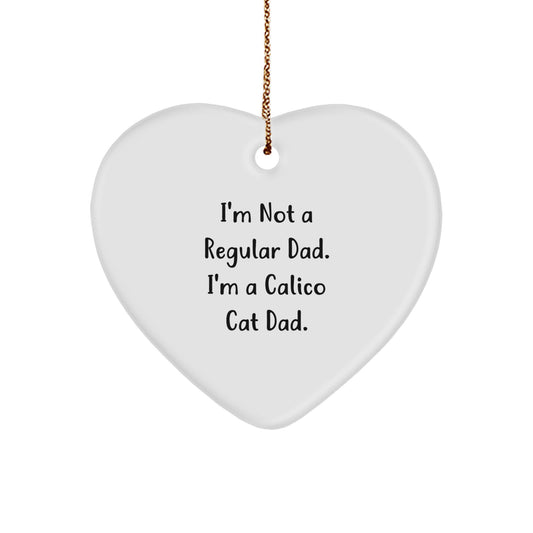 Calico Cat Gifts for Men Funny Heart Ornament I'm Not A Regular Dad - Image 1