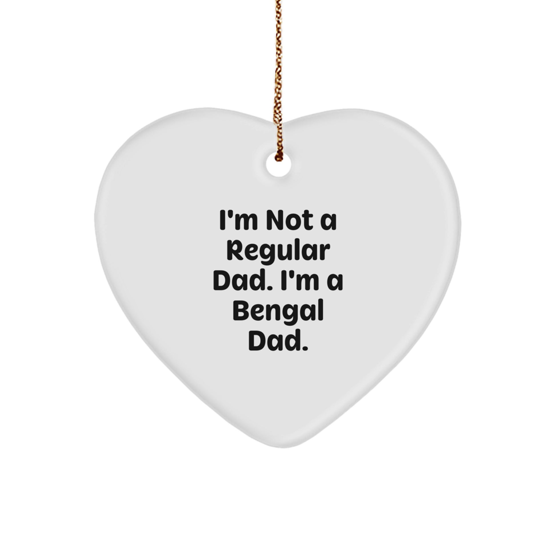 Bengal Cat Dad Gifts from Men to Family - Funny Quote Bengal Cat Christmas Heart Ornament, Gifts for Bengal Cat Lovers - Image 1