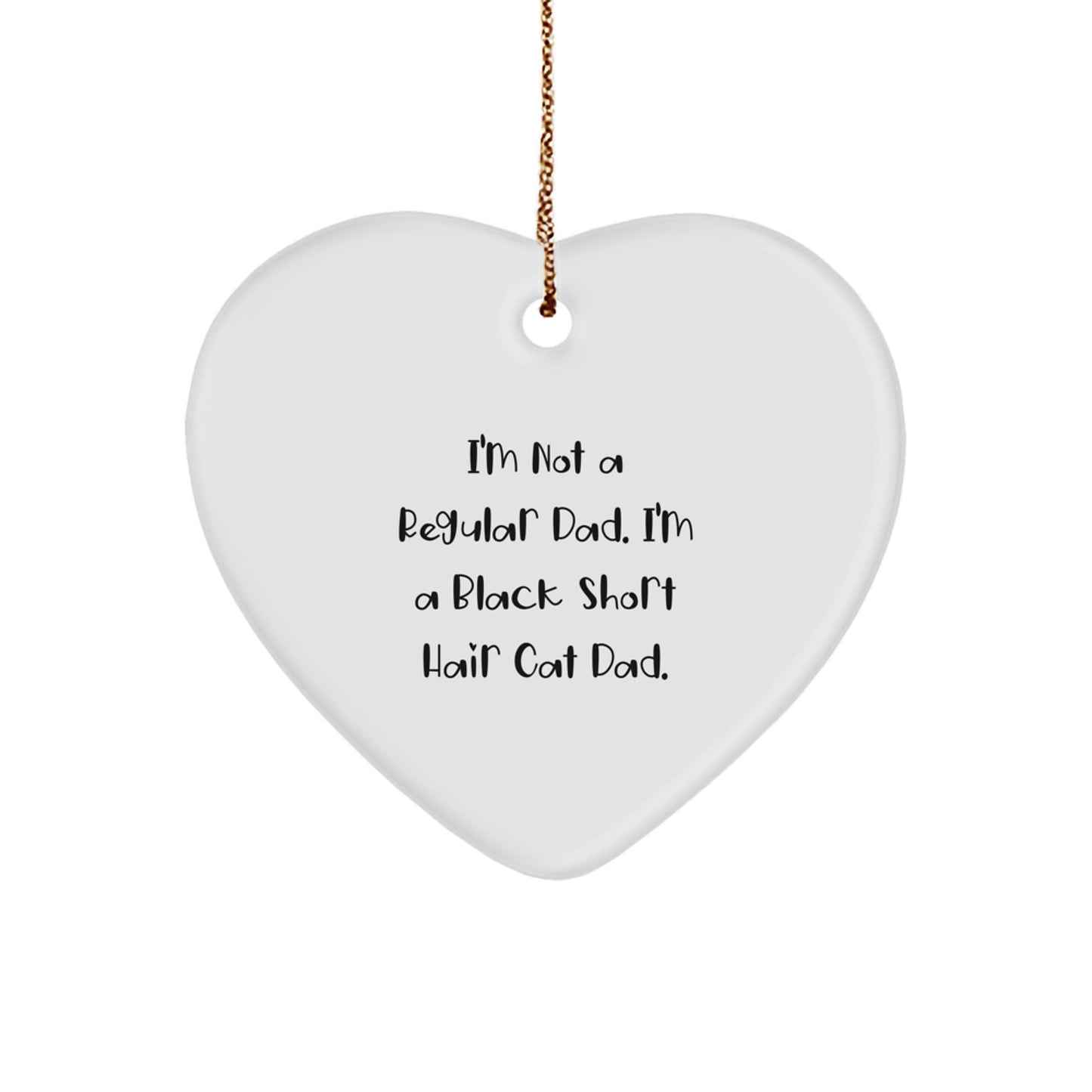 Black Short Hair Cat Dad Heart Ornament Funny Quote Christmas Unique Gift for Men Gifts from Family - Image 1