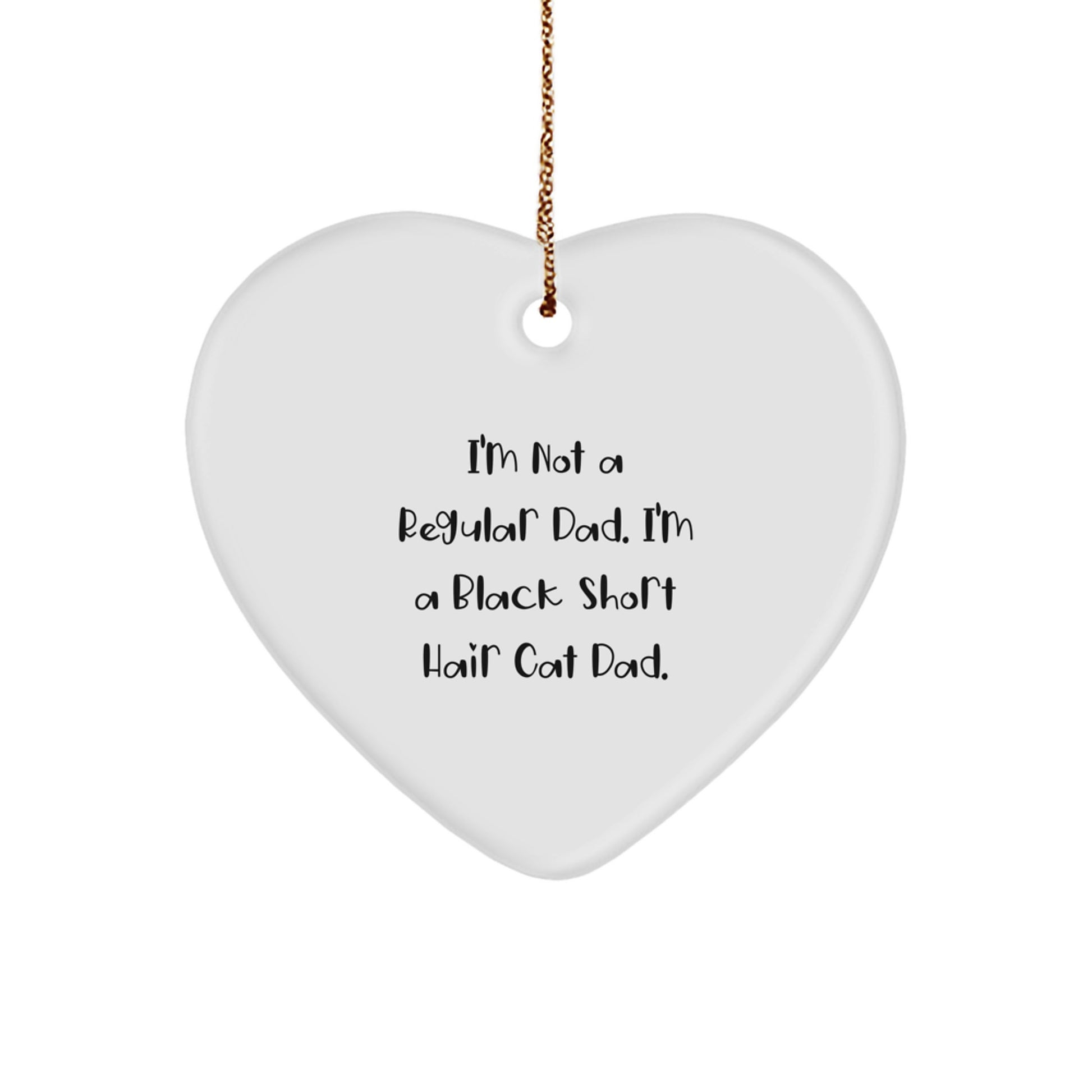 Black Short Hair Cat Dad Heart Ornament Funny Quote Christmas Unique Gift for Men Gifts from Family - Image 1