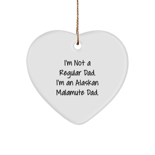 Alaskan Malamute Dad Heart Ornament Funny Gift for Men Friends Family, 'I'm Not A Regular Dad. I'm An Alaskan Malamute Dad.' White Heart-Shaped MDF with High-Gloss Finish - Image 1