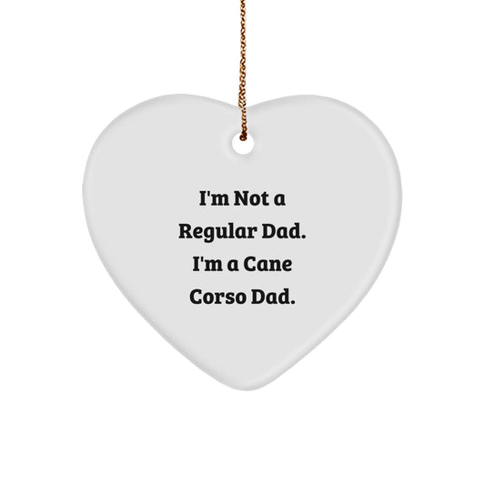Funny Cane Corso Dad Gifts for Christmas - 'I'm Not A Regular Dad. I'm A Cane Corso Dad.' Heart Ornament for Men, Women, Friends, Family - Image 1