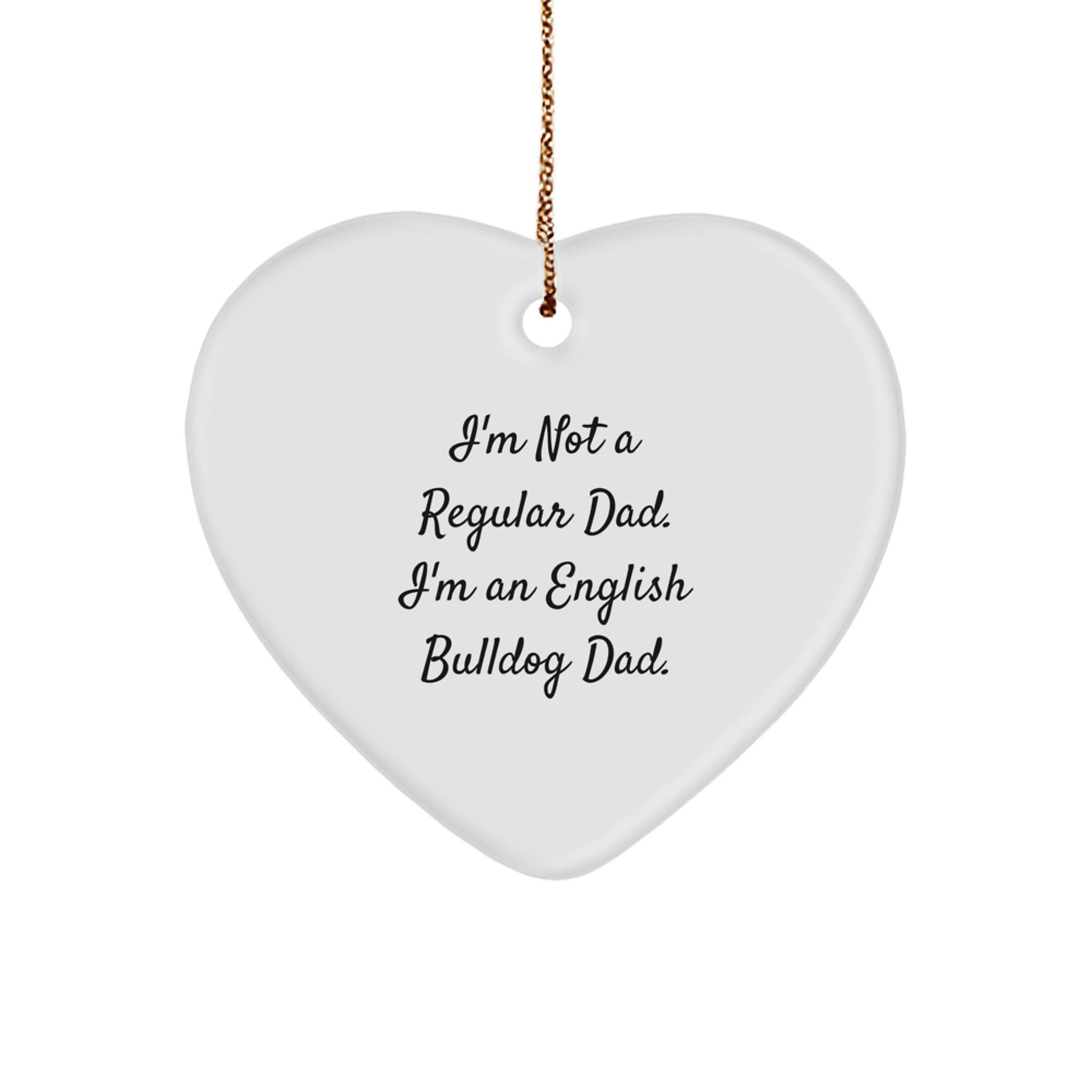 English Bulldog Dad Heart Ornament, Funny Quote Gifts for Him, Unique Christmas Unique Gifts from Men to Friends - Image 1