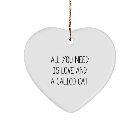 Calico Cat Heart Ornament Gifts from Friends and Family - All You Need Is Love And A Calico Cat Christmas Unique Gifts - Image 1