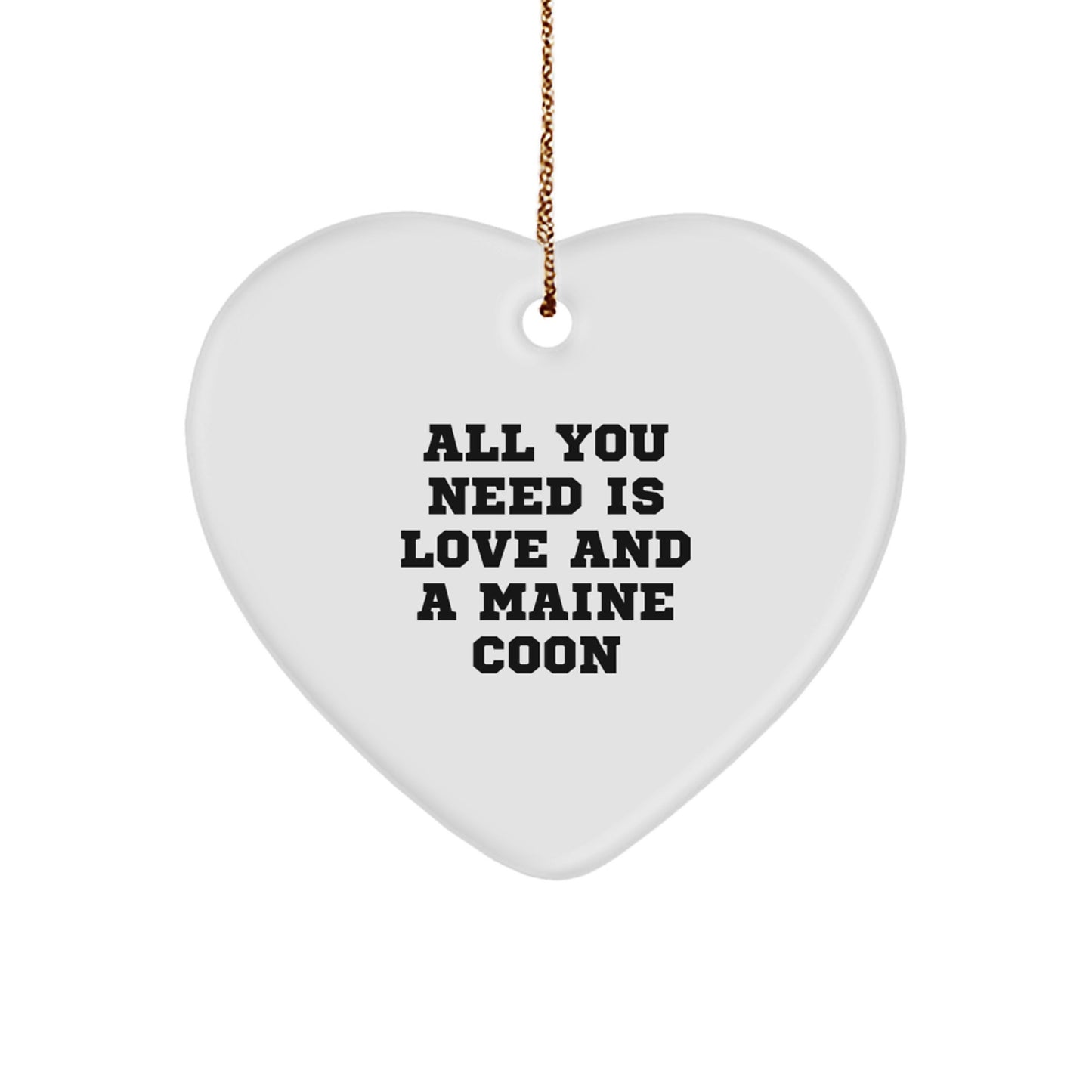 Maine Coon Cat Lovers Gifts from Family - All You Need Is Love And A Maine Coon Heart Ornament for Christmas - Image 1