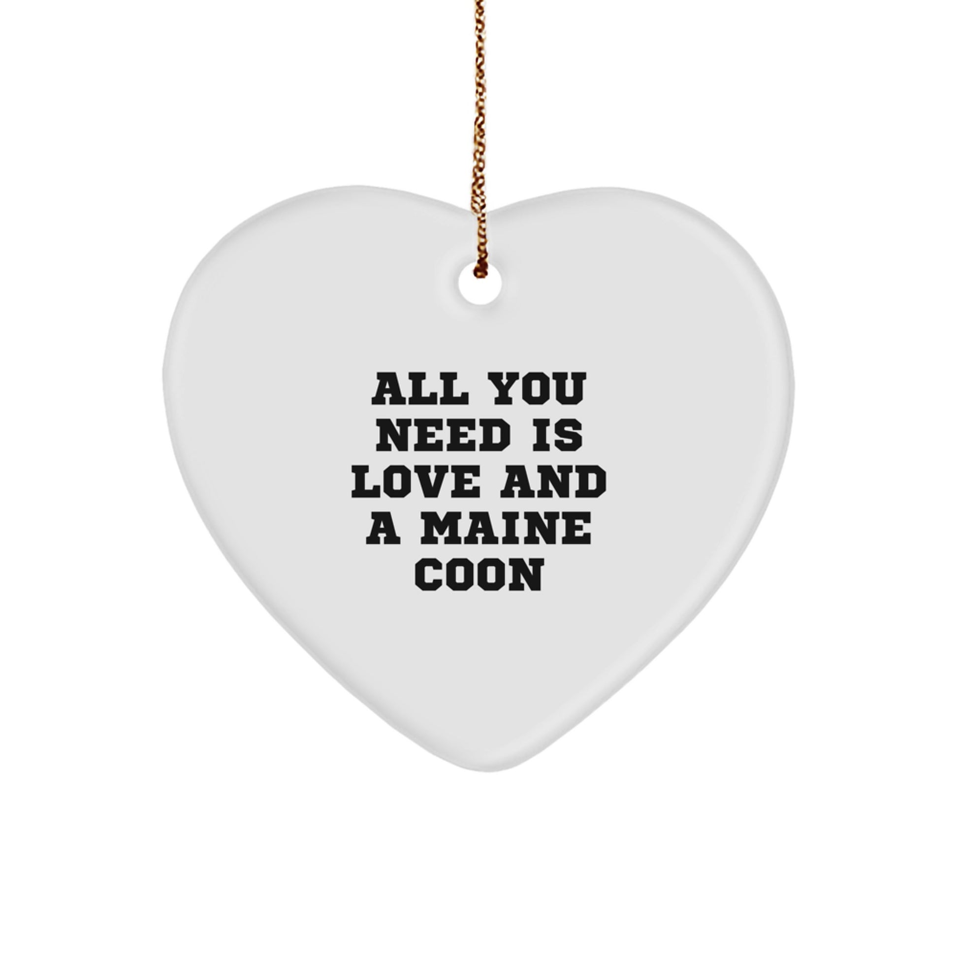 Maine Coon Cat Lovers Gifts from Family - All You Need Is Love And A Maine Coon Heart Ornament for Christmas - Image 1