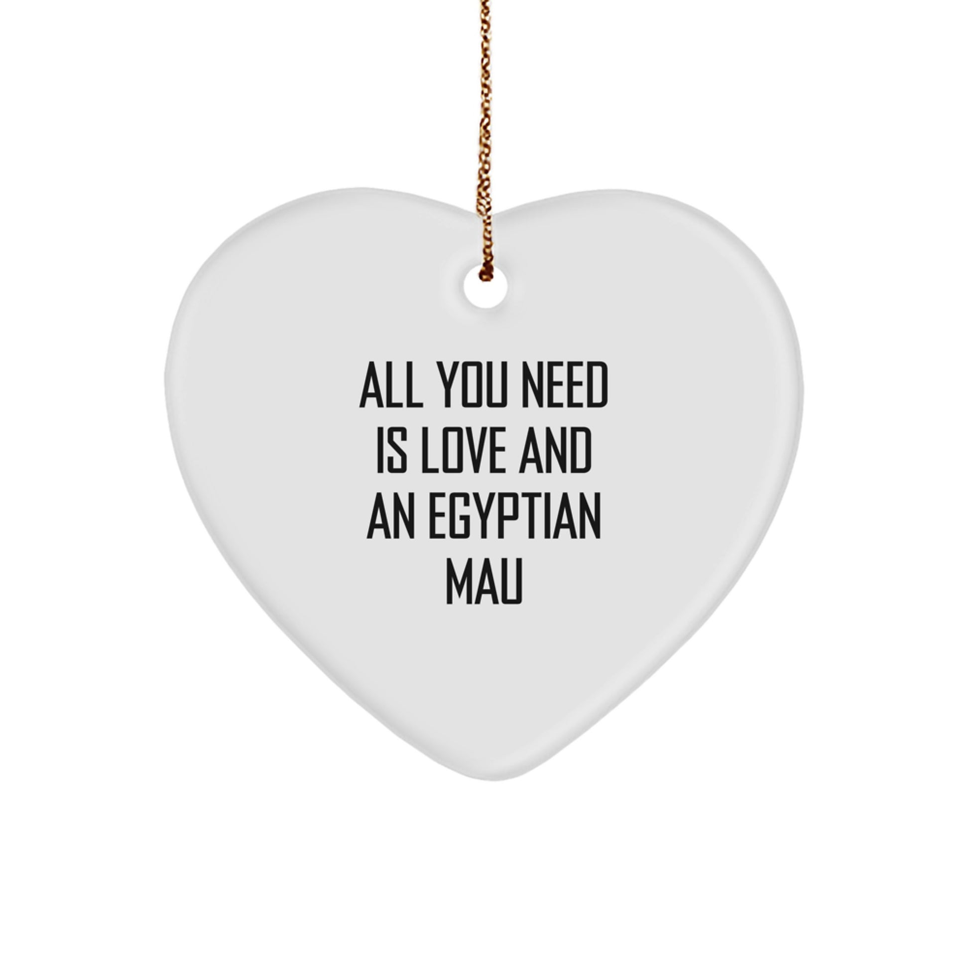 Egyptian Mau Cat Lovers Heart Ornament, Funny Quote Gifts from Friends to Family, Christmas Unique Presents for Egyptian Mau Cat Enthusiasts - Image 1