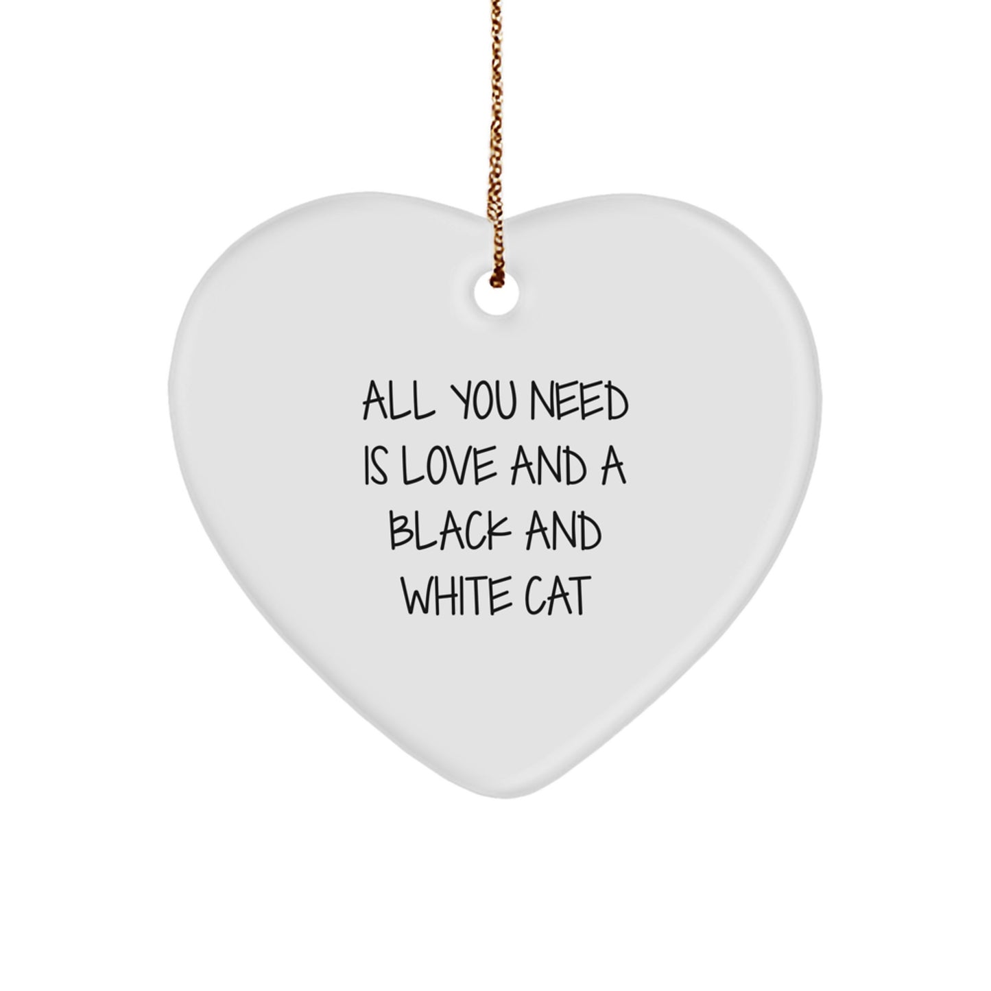 Funny Black and White Cat Heart Ornament Gifts from Friends for Black and White Cat Lover, Christmas Unique Gifts, All You Need Is Love And A Black And White Cat - Image 1
