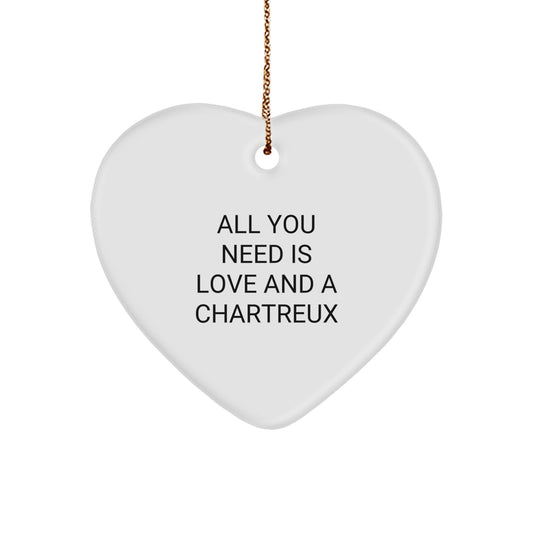 Chartreux Cat Lover Gifts, Heart Ornament, Inspirational Quote 'All You Need Is Love And A Chartreux', Christmas Unique Gifts from Friends, Family for Men, Women - Image 1