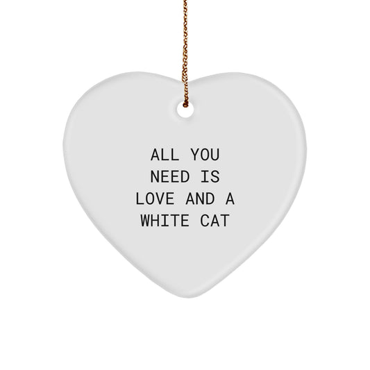 White Cat Lover Gifts for Friends and Family, Heart Ornament with All You Need Is Love And A White Cat Funny Quote, Christmas Unique Presents - Image 1