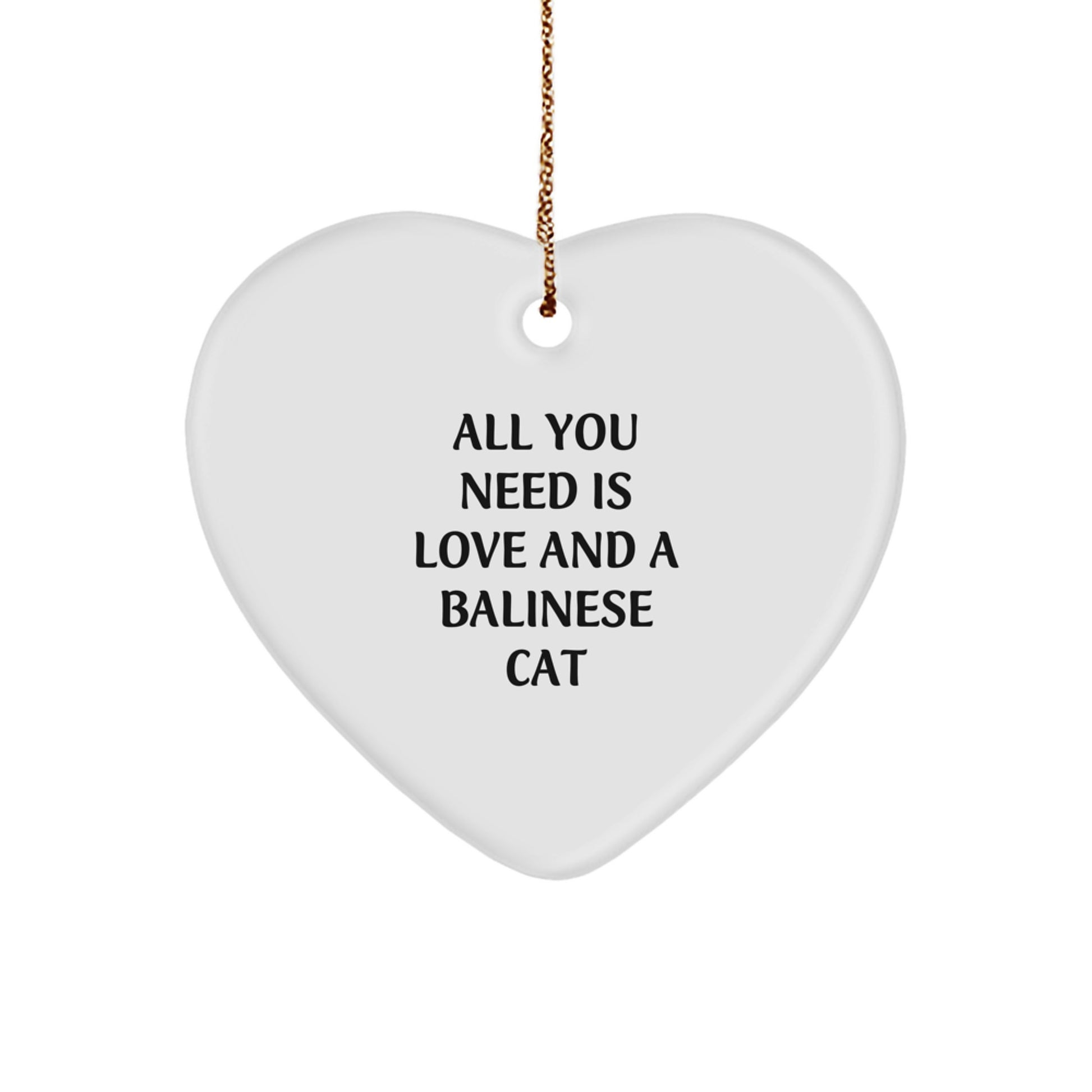 Balinese Cat Gifts from Men or Women for Christmas Unique Gifts - All You Need Is Love And A Balinese Cat Heart Ornament - Image 1