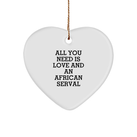 African Serval Cat Heart Ornament, Gifts from Family for African Serval Cat Lovers, Christmas Unique Gifts, 'All You Need Is Love And An African Serval' - Image 1
