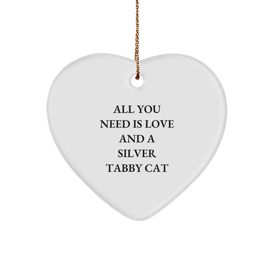 Silver Tabby Cat Heart Ornament Gifts from Men to Family for Christmas, All You Need Is Love And A Silver Tabby Cat - Image 1