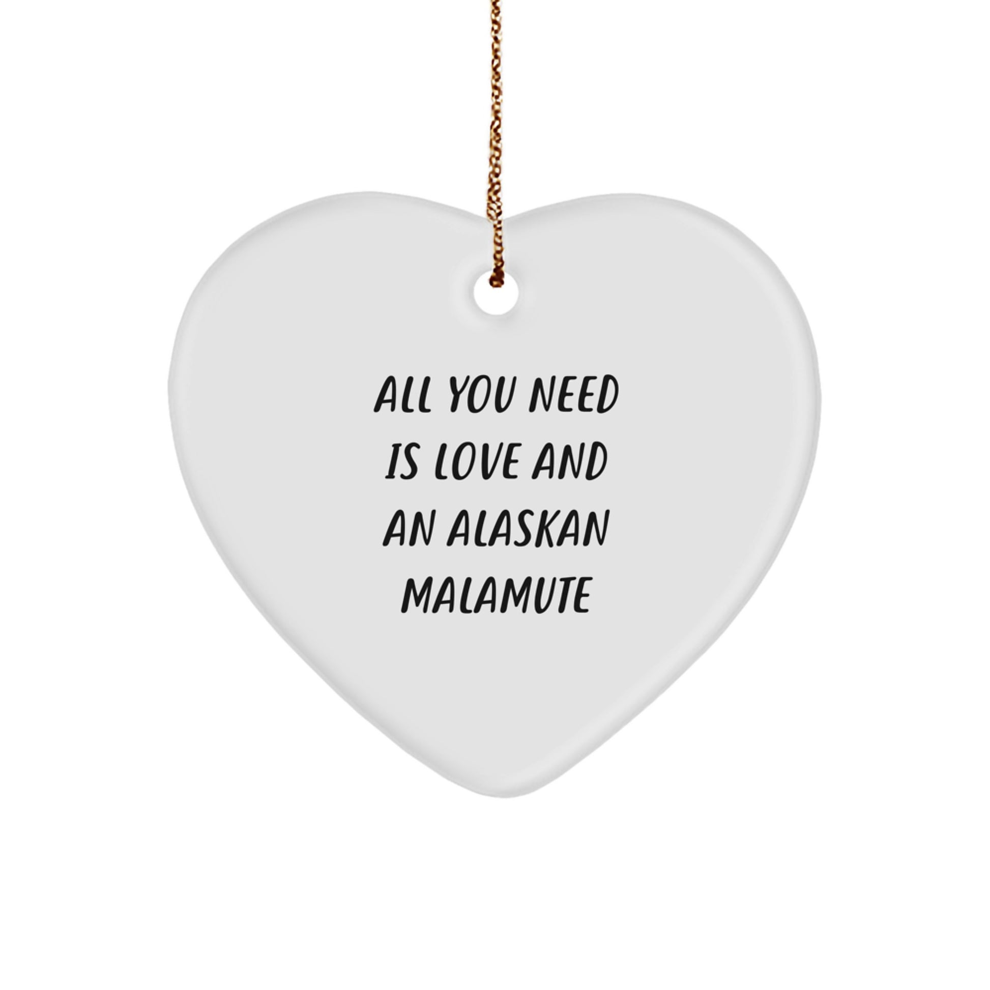 Alaskan Malamute Dog Heart Ornament Gifts from Friends for Christmas - Funny Quote All You Need Is Love - Image 1