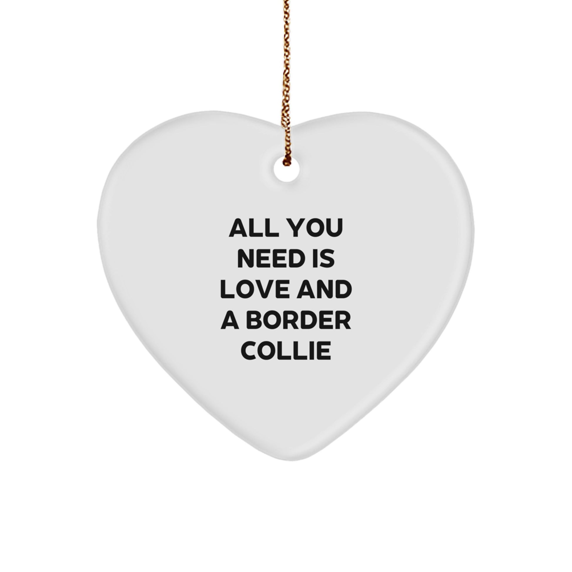 Funny Border Collie Dog Gifts for Men, Women, and Friends - Heart Ornament with 'All You Need Is Love' Quote, Christmas Unique Gifts from Family - Image 1
