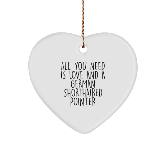 German Shorthaired Pointer Dog Gifts from Friends for Christmas - All You Need Is Love And A German Shorthaired Pointer Heart Ornament - Image 1