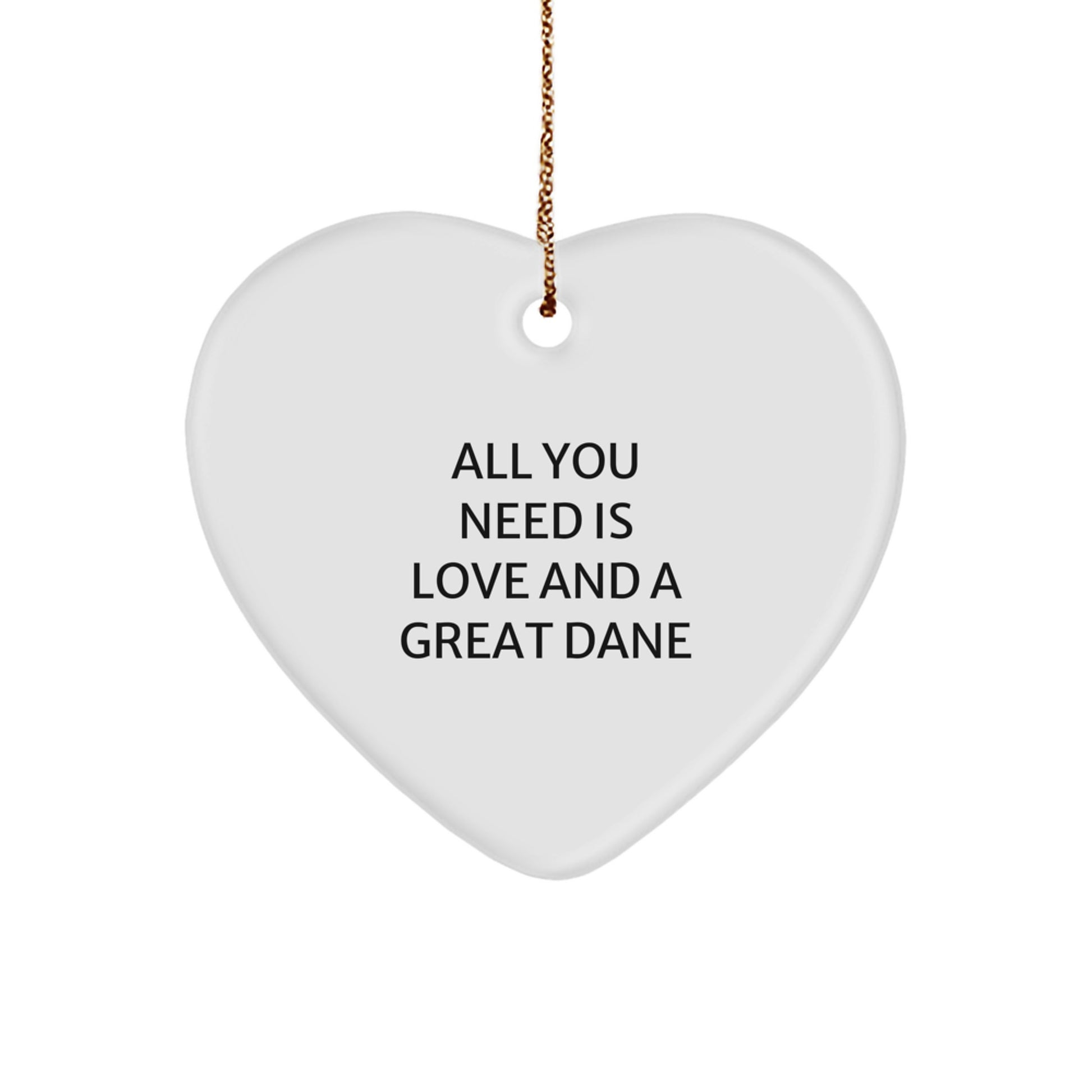 Funny Great Dane Dog Gifts from Family to Friends - Heart Ornament with All You Need Is Love And A Great Dane Quote for Christmas - Image 1