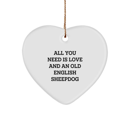 Funny Old English SheepDog Gifts for Men, Women, or Friends - 'All You Need Is Love And An Old English SheepDog' Heart Ornament, Christmas Unique Gifts from Family - Image 1