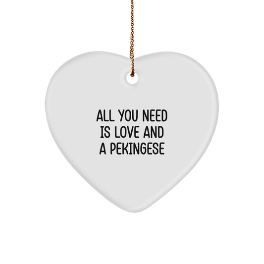 Funny Pekingese Dog Lover Gifts from Family, Christmas Unique Gifts for Pekingese Dog Owners, Heart Ornament with 'All You Need Is Love And A Pekingese' Quote - Image 1
