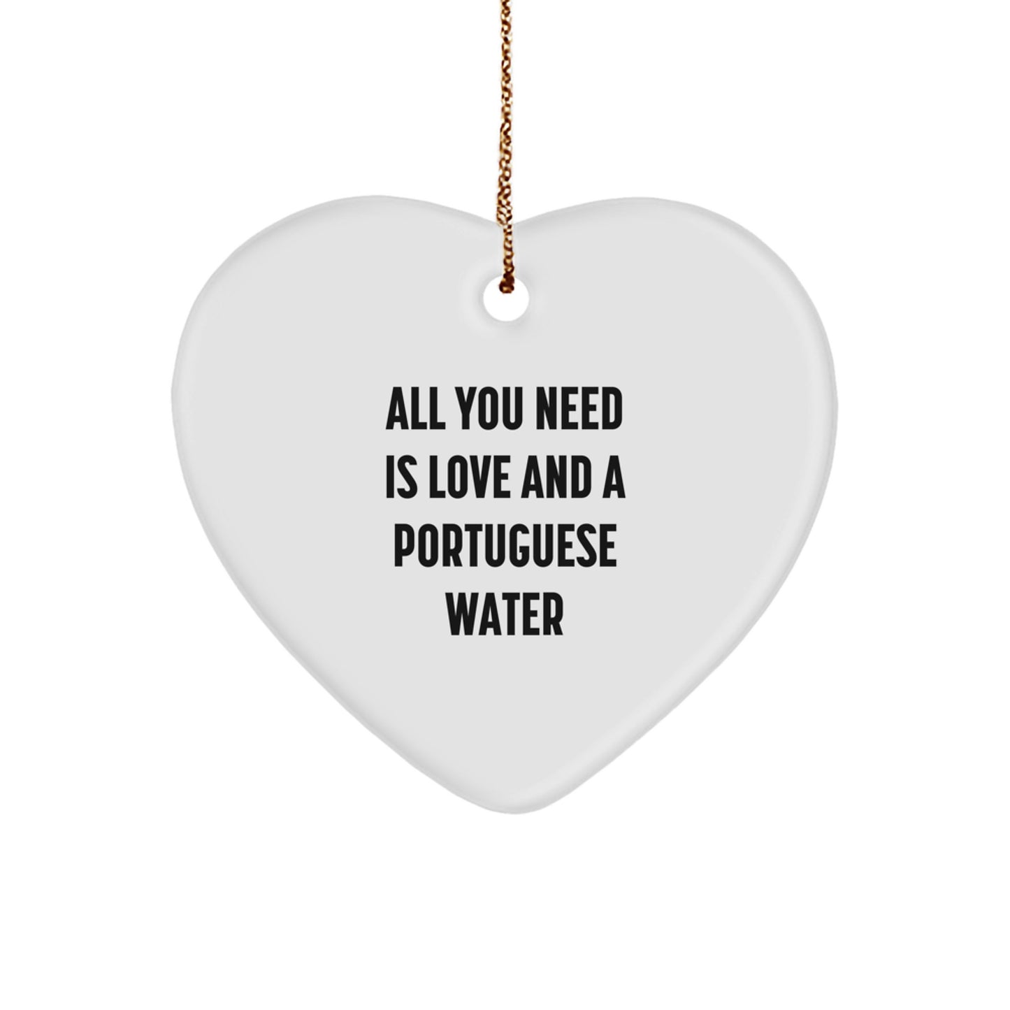 Portuguese Water Dog Lover Gifts from Friends, Heart Ornament with 'All You Need Is Love And A Portuguese Water' Quote for Christmas Unique - Image 1