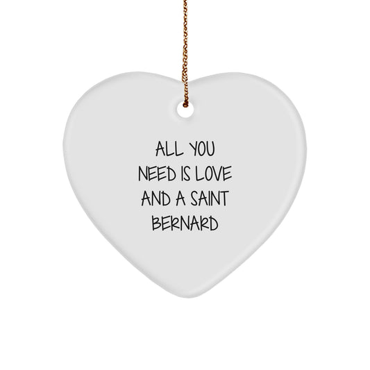 Saint Bernard Dog Lovers Heart Ornament, Funny Quote 'All You Need Is Love And A Saint Bernard', Gifts from Family to Friends for Christmas - Image 1