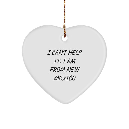 Funny New Mexico Gifts - I Can't Help It. I Am From New Mexico Heart Ornament, Perfect for Christmas, Gifts from Friends, Family, or Coworkers - Image 1