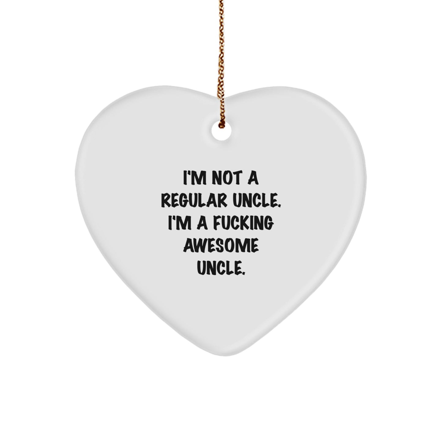 Funny Uncle Gifts from Family, Unique Heart Ornament for Awesome Uncles, I'm Not A Regular Uncle, Christmas Unique Gifts - Image 1
