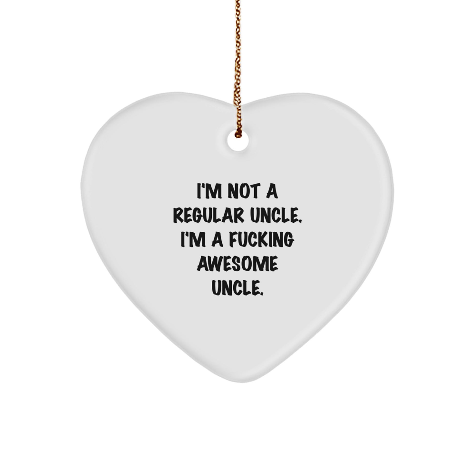 Funny Uncle Gifts from Family, Unique Heart Ornament for Awesome Uncles, I'm Not A Regular Uncle, Christmas Unique Gifts - Image 1
