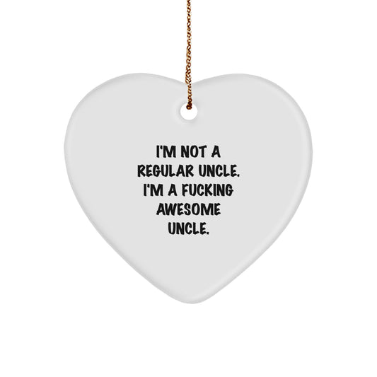 Funny Uncle Gifts from Family, Unique Heart Ornament for Awesome Uncles, I'm Not A Regular Uncle, Christmas Unique Gifts - Image 1
